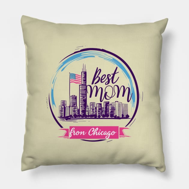 Best Mom From Chicago, mothers day gift ideas, i love my mom Pillow by Pattyld