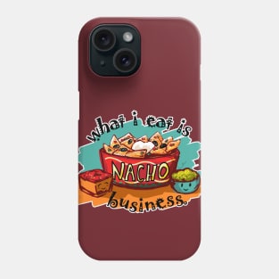 What I Eat is Nacho Business Phone Case