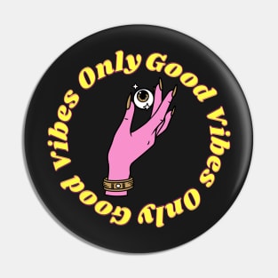 Good Vibes Only Pink Pin