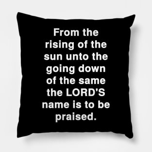 Psalm 113:3  Bible Verse Typography KJV Pillow