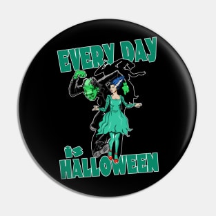 Every Day is Halloween Pin