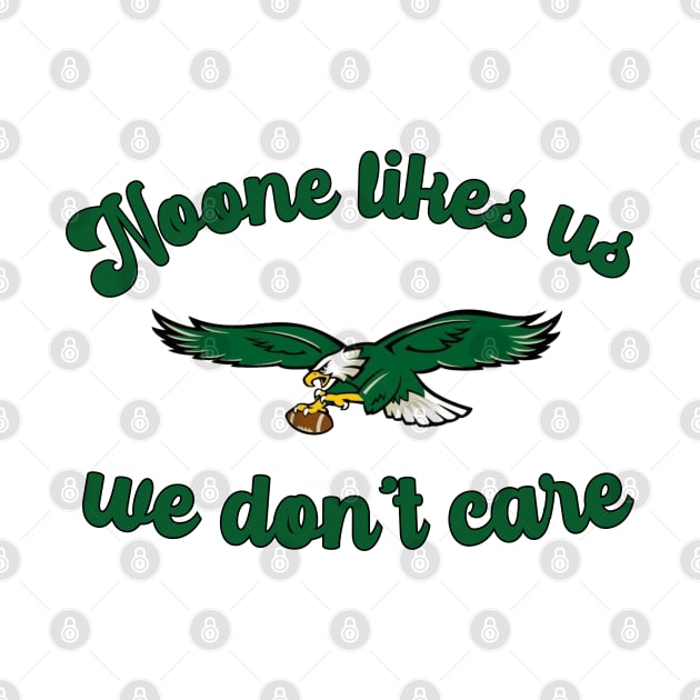 Philadelphia Eagles "Noone Likes Us" Green Philly Sports by Curious Sausage