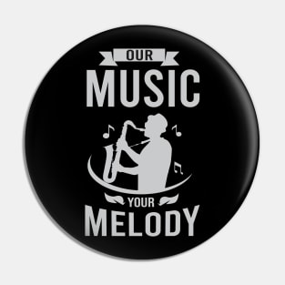 Our music your melody Pin