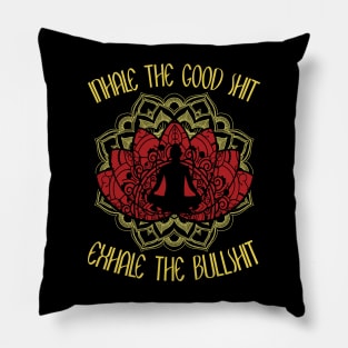 Yoga Teacher Inhale The Good Shit Exhale The Bullshit Meme Pillow