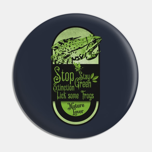 Stop Extiction Lick Some Frogs Pin by CTShirts