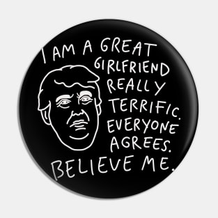 Great Girlfriend - Everyone Agrees, Believe Me Pin