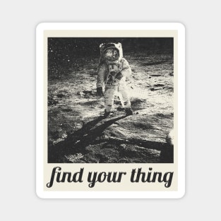 Find your thing astronaut memoir Magnet