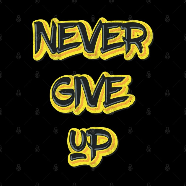 Never Give up by MZeeDesigns