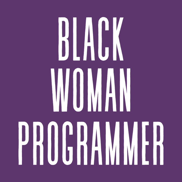 Black Woman Programmer by twentysevendstudio