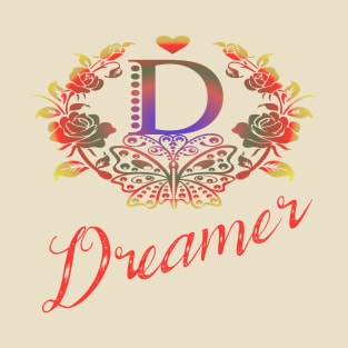 D Is For Dreamer T-Shirt