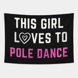 This Girl Loves To Pole Dance Tapestry