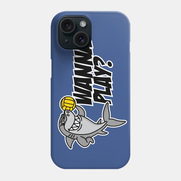 Wanna play? funny water polo shark Waterpolo player gift idea Phone Case by LaundryFactory