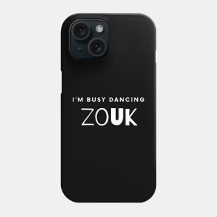 I'm busy dancing Zouk Phone Case