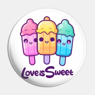 Kawaii Popsicles Love is Sweet Pin