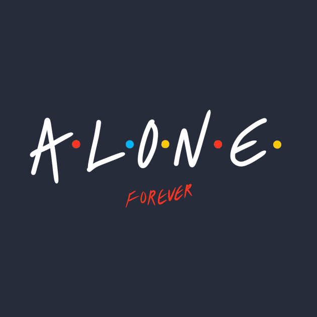 Alone forever by The40z