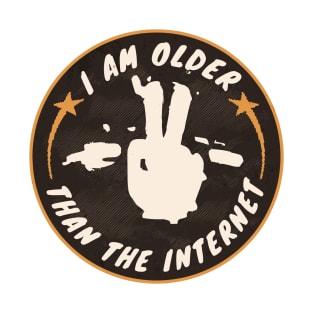 I am older than the internet T-Shirt