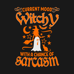 Halloween Witch Current Mood Witchy with a Chance of Sarcasm, Halloween Witch Costume T-Shirt