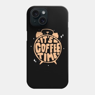 Time For Coffee Drinkers Caffeine Lovers Phone Case