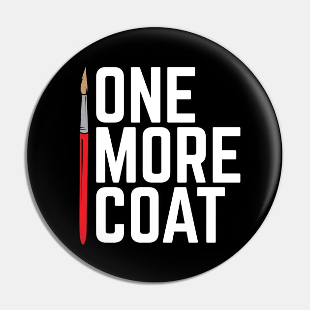 One More Coat Miniature Painting Pin by DnlDesigns