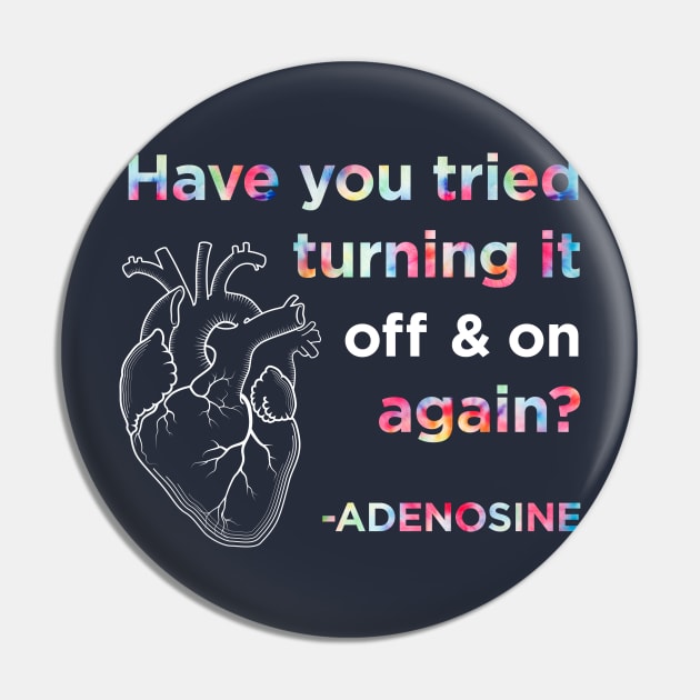 Funny Adenosine Nurse Shirt, Have you tried turning it off and on again? Pin by AmandaPandaBrand