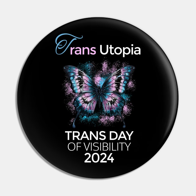 Transgender Day Of Visibility 2024 Parade Trans Utopia Cool Pin by AimArtStudio