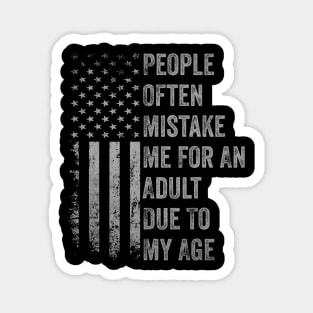 People Often Mistake Me For An Adult Due To My Age Vintage USA Flag Magnet