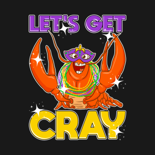 Lets Get Crayfish Mardi Gras Pun T-Shirt