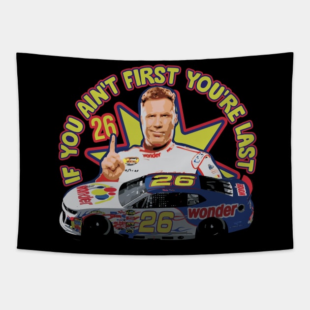 If You Ain't First You're Last - Ricky Bobby Fan Art Tapestry by Trendsdk