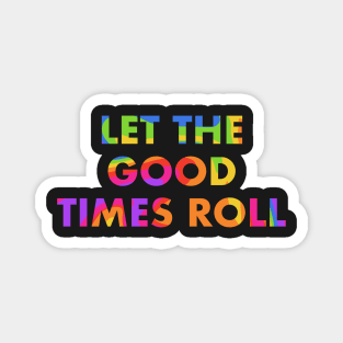 Let the Good Times Roll Magnet