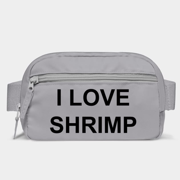 I LOVE SHRIMP by Chaotic's Store