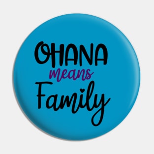 Ohana means family Pin