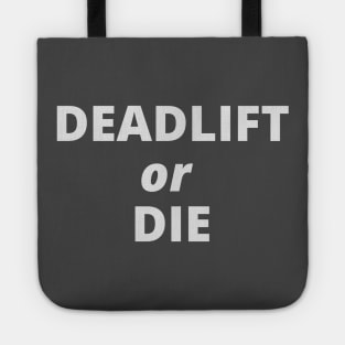 Deadlift or Die Tote