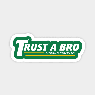 Trust A Bro Magnet