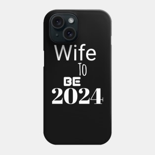 Wife to be in 2024 Phone Case