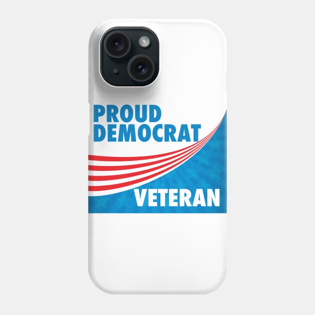 Proud Democrat Veteran Phone Case by epiclovedesigns