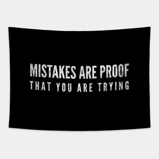 Mistakes Are Proof That You Are Trying - Motivational Words Tapestry