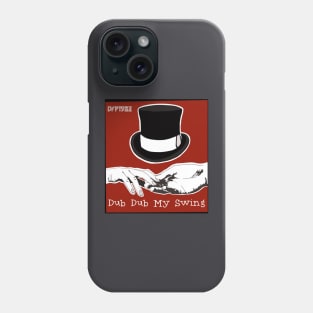 Dub Dub My Swing Phone Case