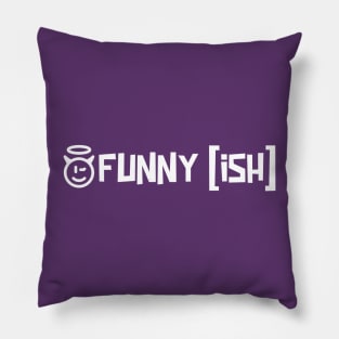 Funny Ish Pillow