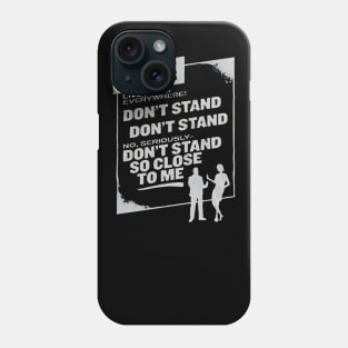 Don't Stand So Close To Me The Police Phone Case