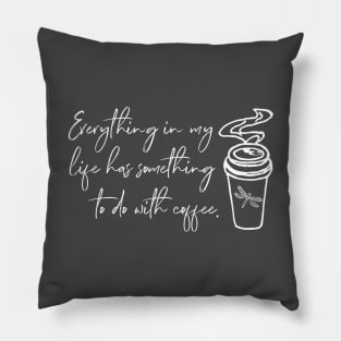 Everything in my life has something to do with coffee. Pillow