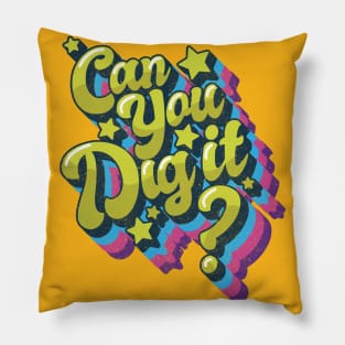 Can you Dig it...? Pillow