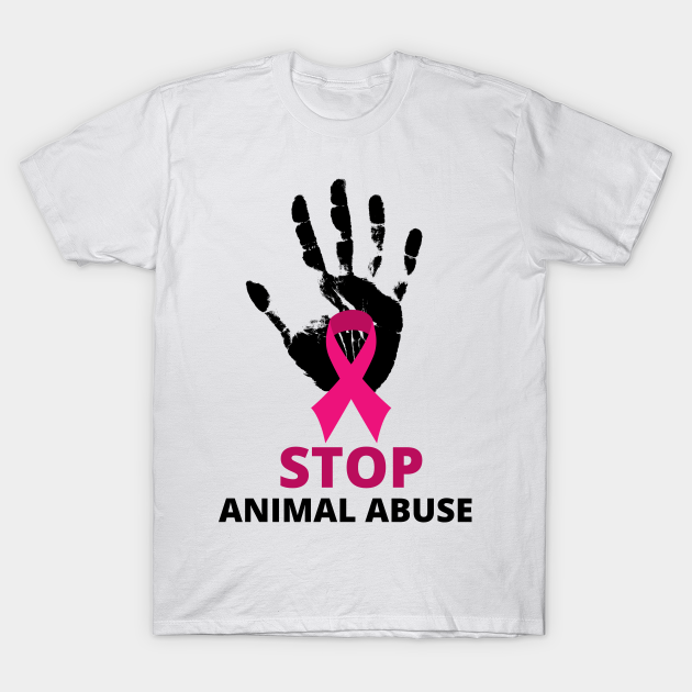 stop animal abuse - Stop Animal Abuse - T-Shirt | TeePublic stop animal abuse - Stop Animal Abuse - T-Shirt | TeePublic