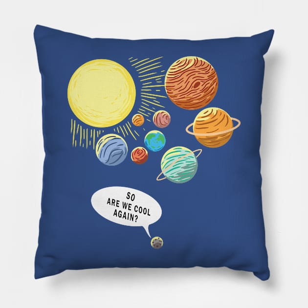 so are we cool again pluto 1 Pillow by arianneaubreysd
