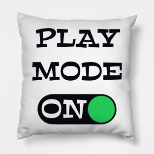 Play Mode ON - funny coach quotes Pillow