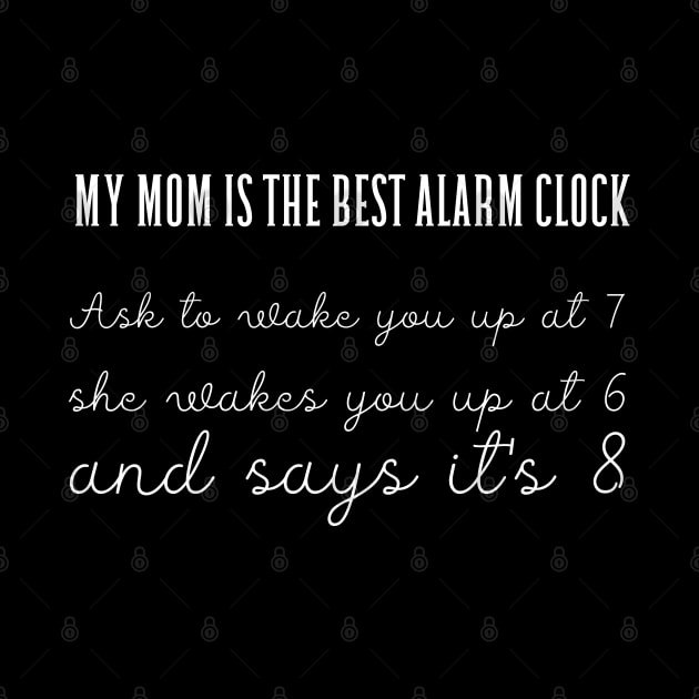 My mom is the best alarm clock! by UnCoverDesign