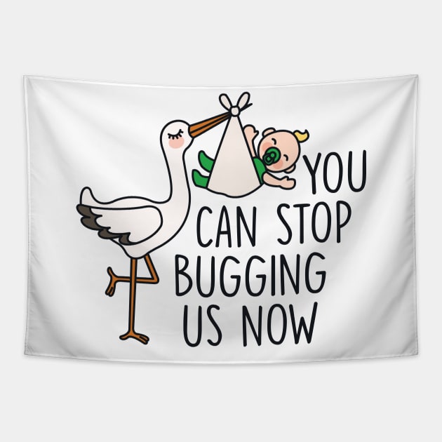 You Can Stop Bugging Us Now Tapestry by redbarron