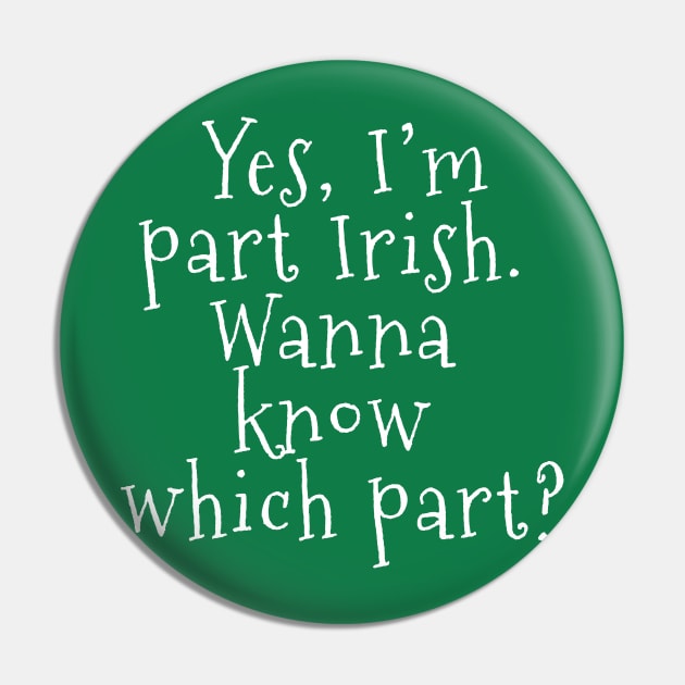 Yes Im Part Irish Pin by Scarebaby