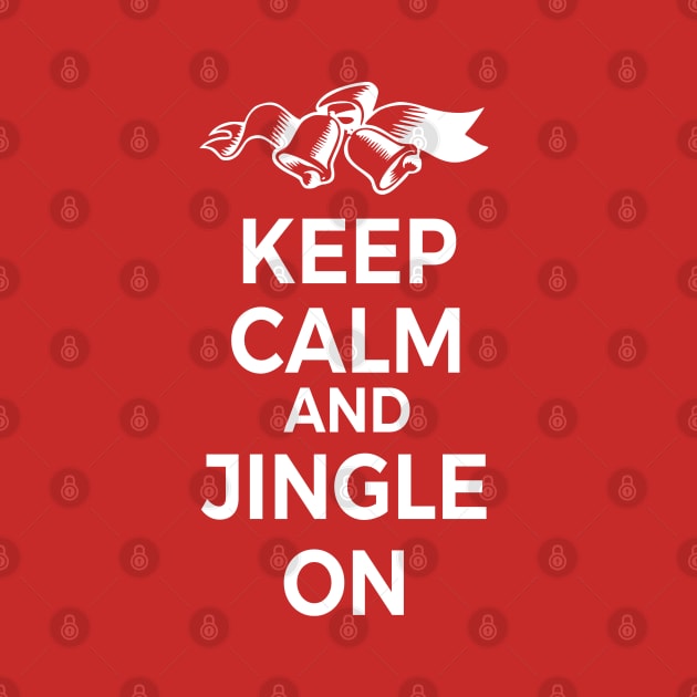 Keep Calm and Jingle On by skauff