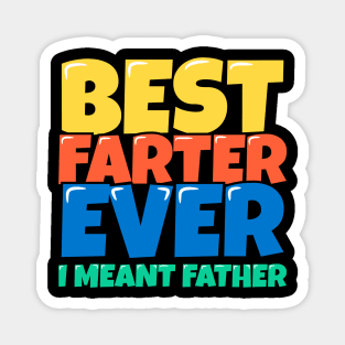 Best Farter Ever I Meant Father Magnet
