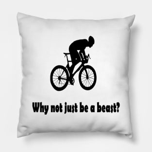 Why not just be a beast? Pillow